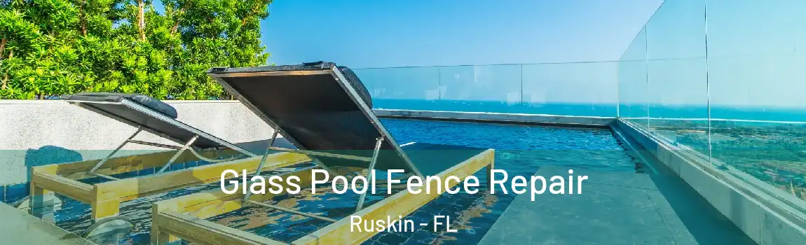  Glass Pool Fence Repair Ruskin - FL