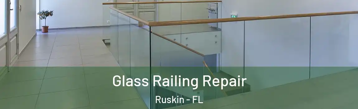  Glass Railing Repair Ruskin - FL