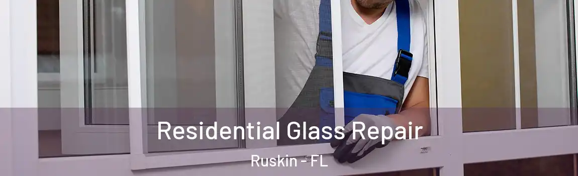  Residential Glass Repair Ruskin - FL