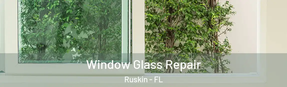  Window Glass Repair Ruskin - FL